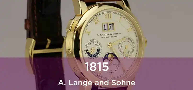  1815 A. Lange and Sohne