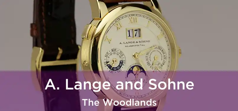  A. Lange and Sohne The Woodlands