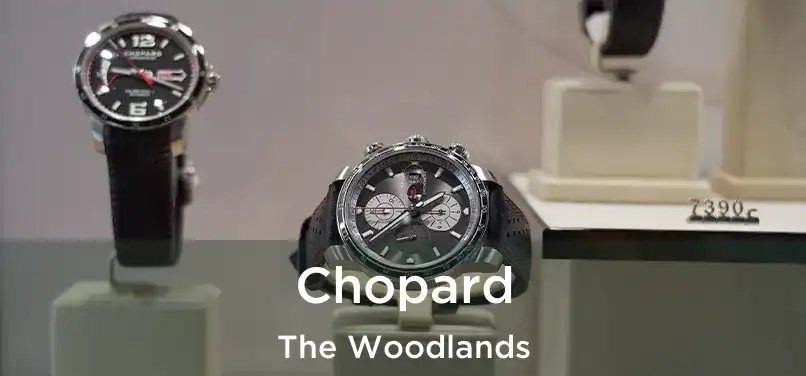  Chopard The Woodlands