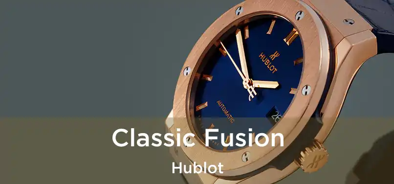  Classic Fusion Hublot