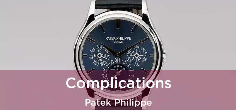  Complications Patek Philippe
