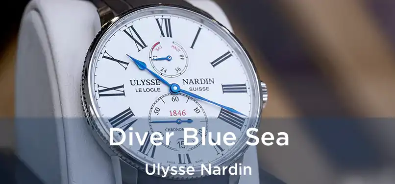  Diver Blue Sea Ulysse Nardin
