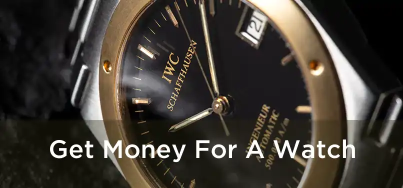  Get Money For A Watch 
