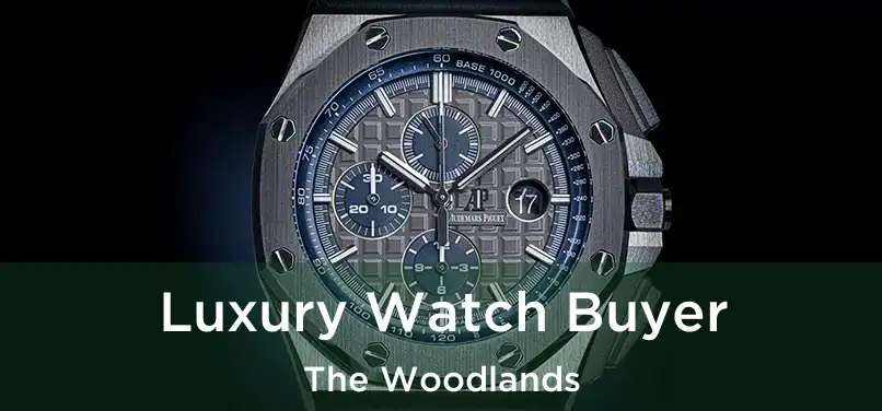  Luxury Watch Buyer The Woodlands