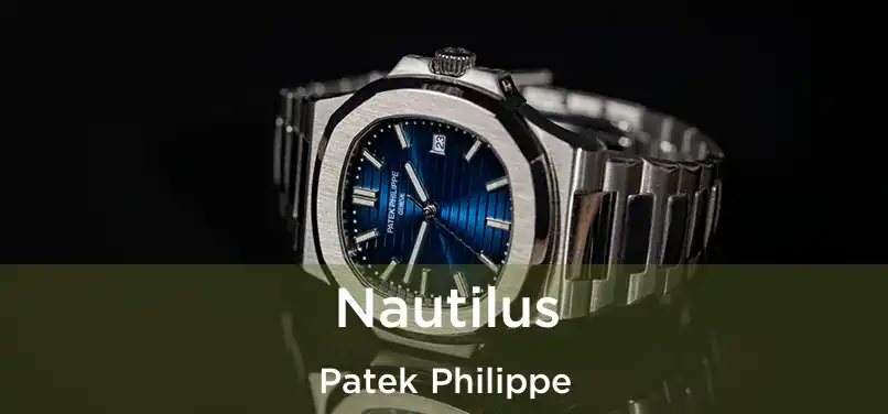  Nautilus Patek Philippe
