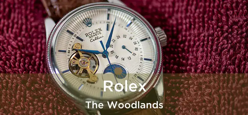  Rolex The Woodlands
