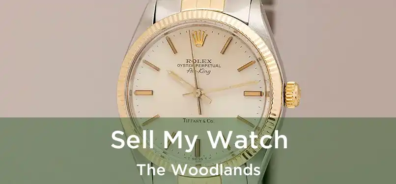  Sell My Watch The Woodlands