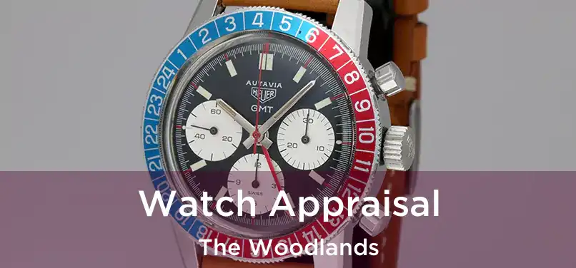  Watch Appraisal The Woodlands