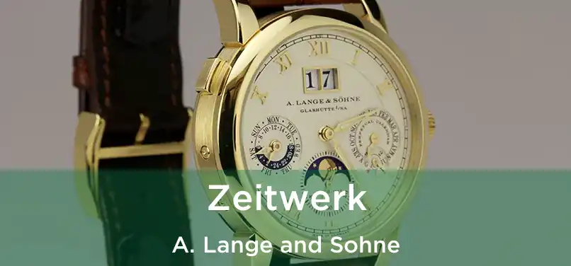  Zeitwerk A. Lange and Sohne